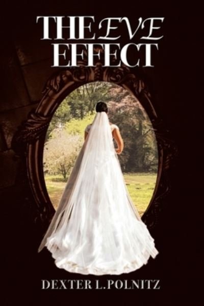 Cover for Dexter L Polnitz · The Eve Effect (Pocketbok) (2020)