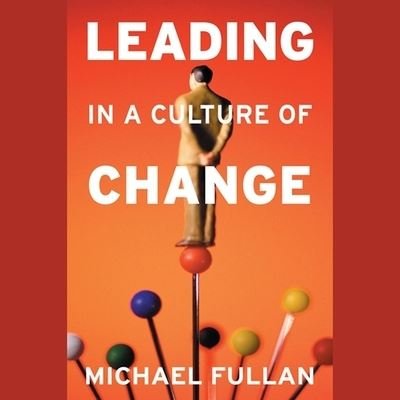 Cover for Michael Fullan · Leading in a Culture of Change Lib/E (CD) (2020)