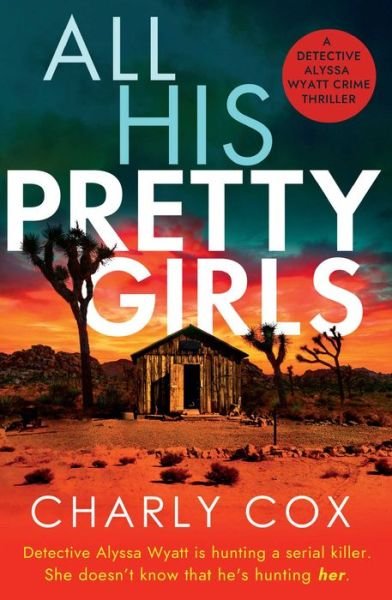 Cover for Charly Cox · All His Pretty Girls - Detective Alyssa Wyatt (Paperback Book) (2022)