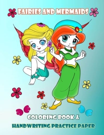 Cover for Alinda Notebooks · Fairies And Mermaids Coloring Book &amp; Handwriting Practice Paper (Paperback Book) (2019)