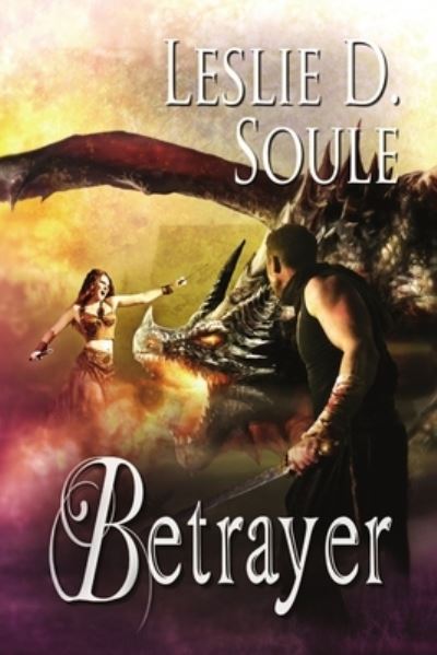 Cover for Leslie D Soule · Betrayer (Paperback Book) (2017)