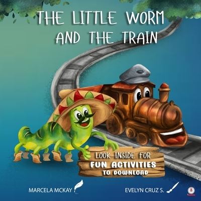 Cover for Marcela McKay · The Little Worm And The Train (Paperback Book) (2022)