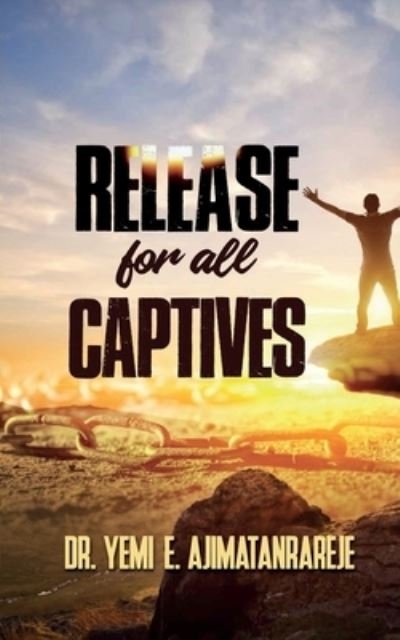 Cover for Ajimatanrareje · Release for All Captives (Pocketbok) (2019)