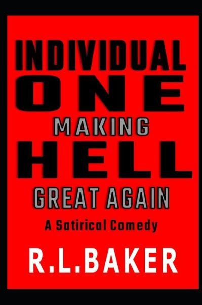 Cover for R L Baker · Individual One Making Hell Great Again (Paperback Bog) (2019)
