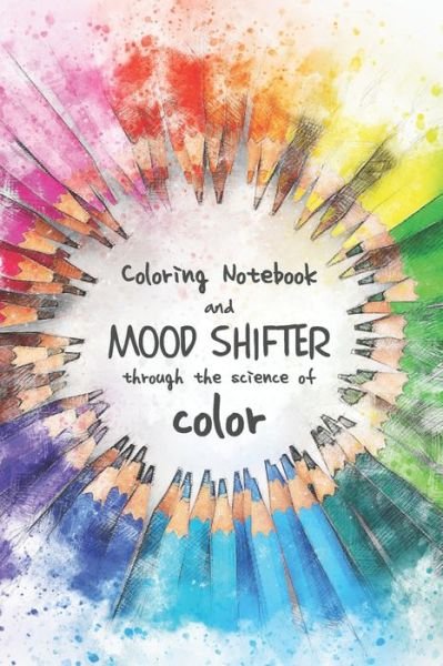 Cover for Arts by Naty · Coloring notebook and mood shifter through the science of color (Paperback Bog) (2019)