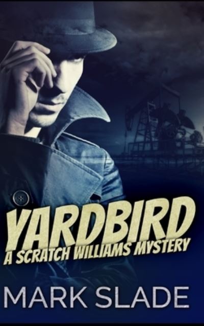 Cover for Mark Slade · Yardbird (Hardcover Book) (2021)