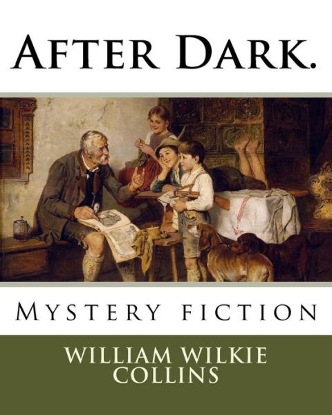 Cover for William Wilkie Collins · After Dark. Mystery fiction (Paperback Book) (2018)