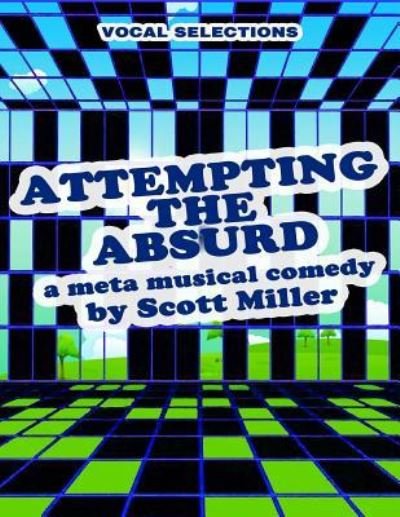 Cover for Scott Miller · ATTEMPTING THE ABSURD vocal selections (Paperback Book) (2018)