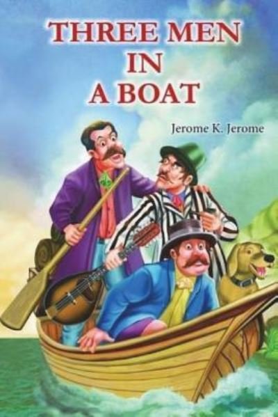 Cover for Jerome Klapka Jerome · Three Men in a Boat (Taschenbuch) (2018)