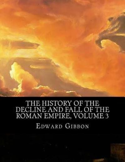 Cover for Edward Gibbon · The History of the Decline and Fall of the Roman Empire, Volume 3 (Paperback Book) (2018)