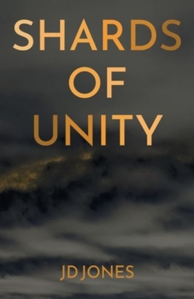 Cover for Jd Jones · Shards of Unity (Paperback Book) (2021)