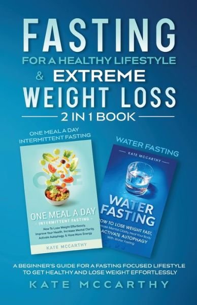 Cover for Kate Mccarthy · Fasting for a Healthy Lifestyle &amp; Extreme Weight Loss 2 in 1 Book (Paperback Book) (2021)