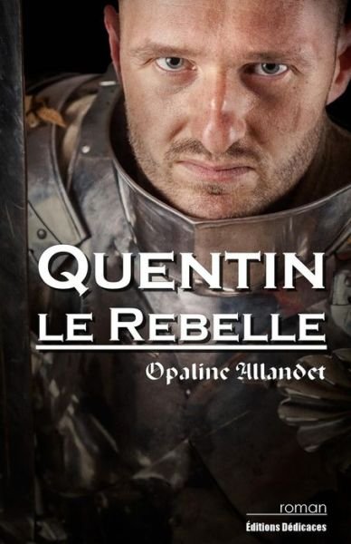 Cover for Opaline Allandet · Quentin-le-rebelle (Paperback Bog) (2015)