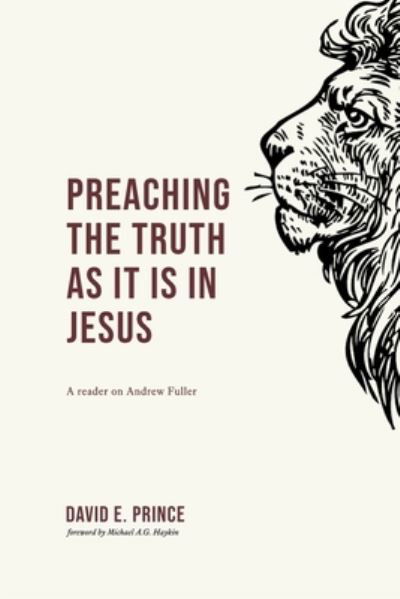 Preaching the truth as it is in Jesus - David E Prince - Books - H&e Publishing - 9781774840344 - April 26, 2022