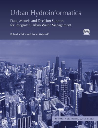 Cover for Zoran Vojinovic · Urban Hydroinformatics : Data, Models and Decision Support for Integrated Urban Water Management (Paperback Book) (2017)