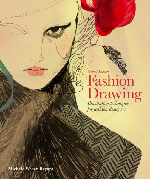 Cover for Michele Wesen Bryant · Fashion Drawing, Second edition: Illustration Techniques for Fashion Designers (Paperback Book) [2 Revised edition] (2016)