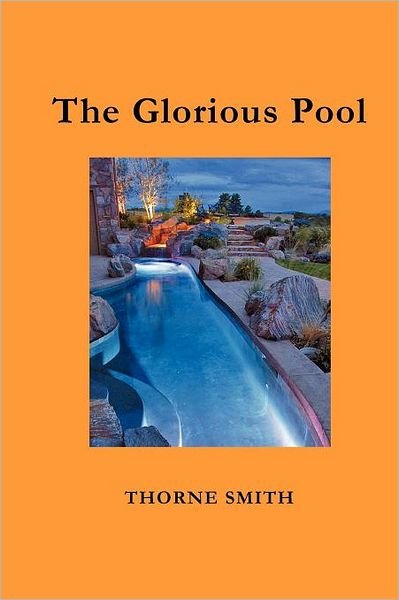 Cover for Thorne Smith · The Glorious Pool (Paperback Book) (2011)