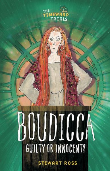 Cover for Stewart Ross · Boudicca: Guilty or Innocent? - Timewarps (Hardcover Book) (2017)