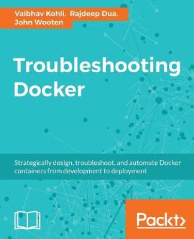 Cover for Vaibhav Kohli · Troubleshooting Docker (Paperback Book) (2017)