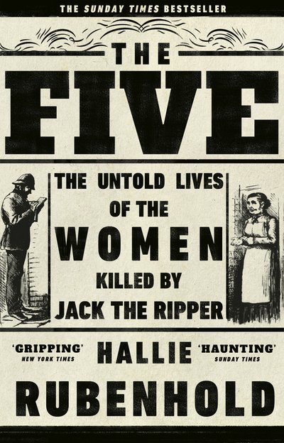 Cover for Hallie Rubenhold · The Five: The Untold Lives of the Women Killed by Jack the Ripper (Paperback Book) (2020)