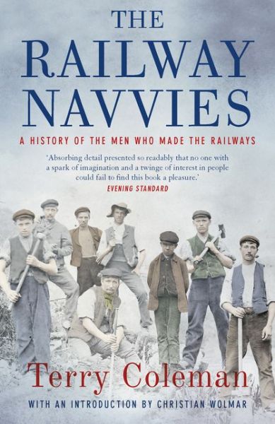 Cover for Terry Coleman · The Railway Navvies: A History of the Men who Made the Railways (Paperback Book) (2019)