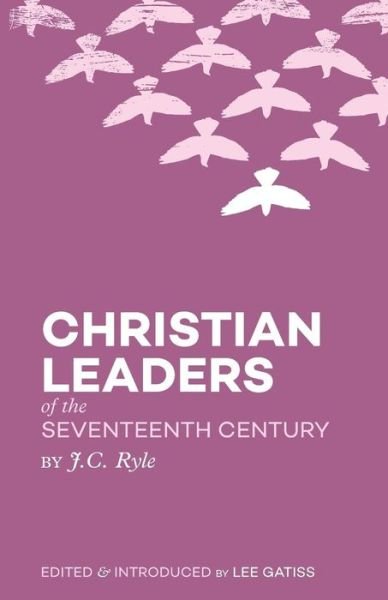 Cover for J C Ryle · Christian Leaders of the Seventeenth Century (Paperback Book) (2016)
