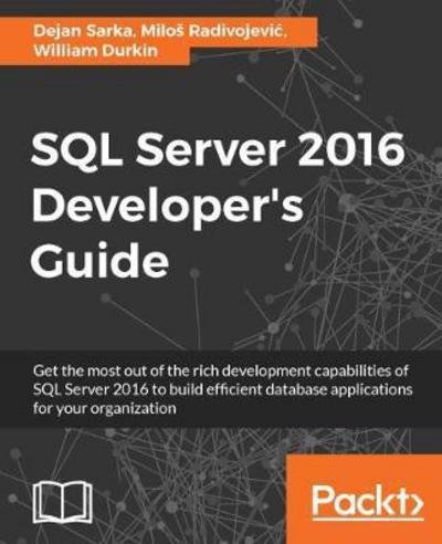 Cover for Dejan Sarka · SQL Server 2016 Developer's Guide (Pocketbok) (2017)