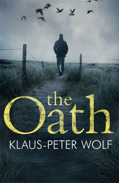 Cover for Klaus-Peter Wolf · The Oath: An atmospheric and chilling crime thriller (Pocketbok) (2020)