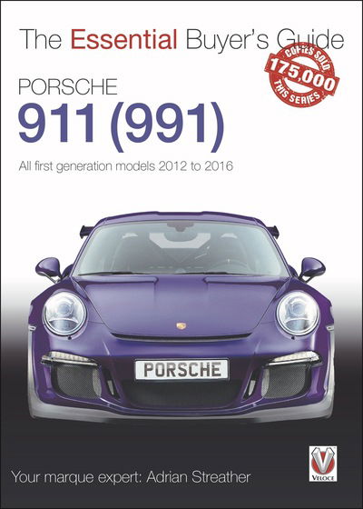 Porsche 911 (991): All First Generation Models 2012 to 2016 - Essential Buyer's Guide - Adrian Streather - Books - David & Charles - 9781787116344 - February 15, 2020