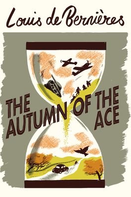 Cover for Louis de Bernieres · The Autumn of the Ace (Paperback Book) (2020)
