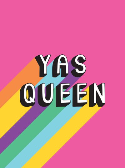 Cover for Summersdale Publishers · Yas Queen: Uplifting Quotes and Statements to Empower and Inspire (Hardcover bog) (2020)
