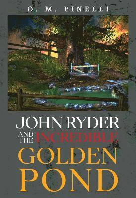 Cover for D. M. Binelli · John Ryder and The Incredible Golden Pond (Paperback Book) (2024)