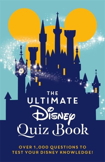 Cover for Walt Disney · The Ultimate Disney Quiz Book: Over 1000 questions to test your Disney knowledge! (Hardcover Book) (2021)