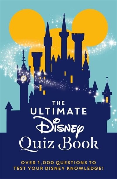 Cover for Walt Disney · The Ultimate Disney Quiz Book: Over 1000 questions to test your Disney knowledge! (Gebundenes Buch) (2021)