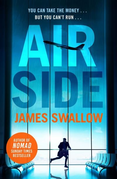 Cover for James Swallow · Airside: The 'unputdownable' high-octane airport thriller from the author of NOMAD (Inbunden Bok) (2022)