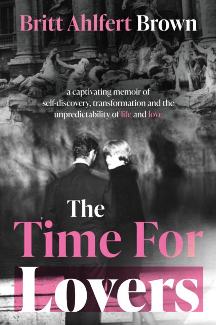 The Time For Lovers - Britt Ahlfert Brown - Books - The Book Guild Ltd - 9781835741344 - March 28, 2025