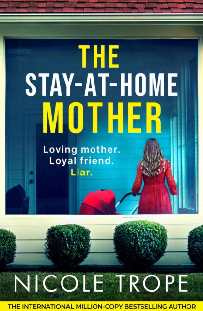 Cover for Nicole Trope · The Stay-at-Home Mother: A completely addictive psychological thriller packed with jaw-dropping twists (Taschenbuch) (2025)