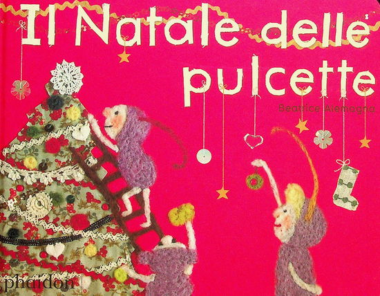 Il Natale Delle Pulcette - Beatrice Alemagna - Boeken -  - 9781838667344 - 