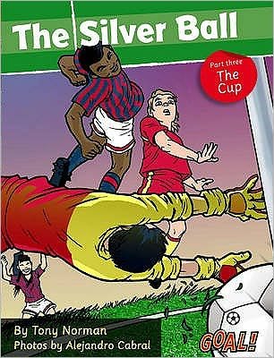 Cover for Norman Tony · The Silver Ball: Part 3 The Cup: Level 1 - Goal! (Pocketbok) (2019)