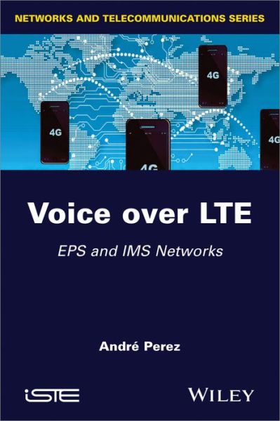 Cover for Andre Perez · Voice over LTE: EPS and IMS Networks (Hardcover Book) (2013)