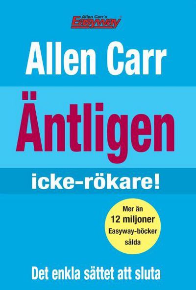 Äntligen icke-rökare! Det enkla sättet att sluta röka - Allen Carr - Książki - Barthelson Förlag - 9781848372344 - 2008