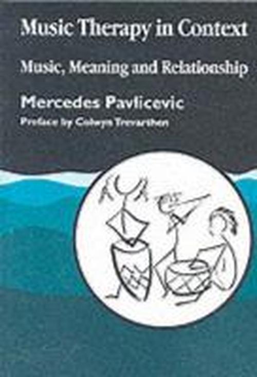 Cover for Mercedes Pavlicevic · Music Therapy in Context: Music, Meaning and Relationship (Paperback Book) (1997)