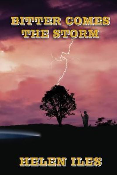 Cover for Helen Iles · Bitter Comes the Storm (Pocketbok) [2nd edition] (2018)