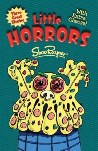 Little Horrors: Shiver with Fear - Shake with Laughter! - Shoo Rayner - Books - Shoo Rayner - 9781908944344 - October 26, 2016