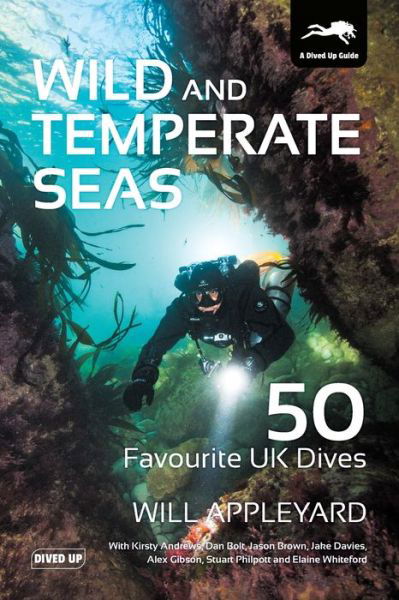Cover for Will Appleyard · Wild and Temperate Seas: 50 Favourite UK Dives (Paperback Book) (2020)