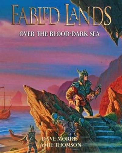 Over the Blood-Dark Sea: Large format edition - Fabled Lands - Dave Morris - Books - Fabled Lands Publishing - 9781909905344 - February 22, 2018