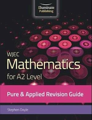 Cover for Stephen Doyle · WJEC Mathematics for A2 Level Pure &amp; Applied: Revision Guide (Paperback Book) (2021)