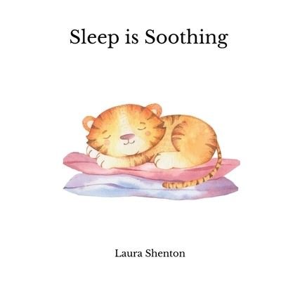 Cover for Laura Shenton · Sleep is Soothing (Pocketbok) (2021)