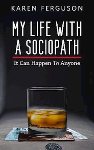 Cover for Karen Ferguson · My Life With A Sociopath: It Can Happen To Anyone (Paperback Book) (2022)