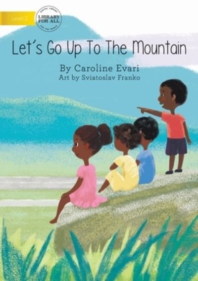 Cover for Caroline Evari · Let's Go Up The Mountain (Paperback Book) (2021)